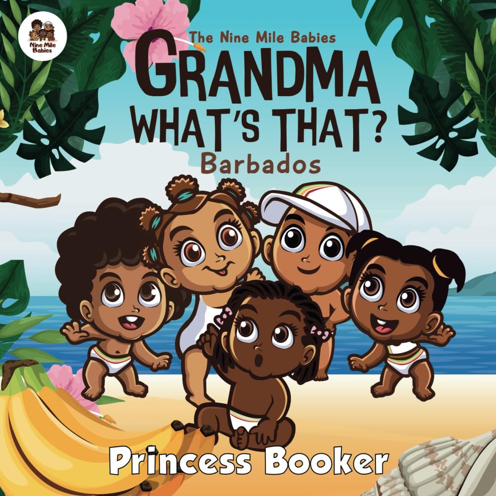 Grandma What's That? Barbados: Learn about Barbados with the Nine Mile Babies