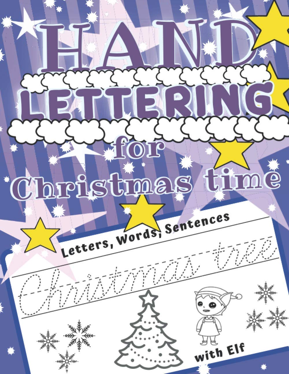 Hand Lettering for Christmas time with Elf: The Easy Way to New Style Writing Practice for Kids 6 to 9 Years. One Writing Style With Beautiful Letter ... Before Starting the More Advanced ones.