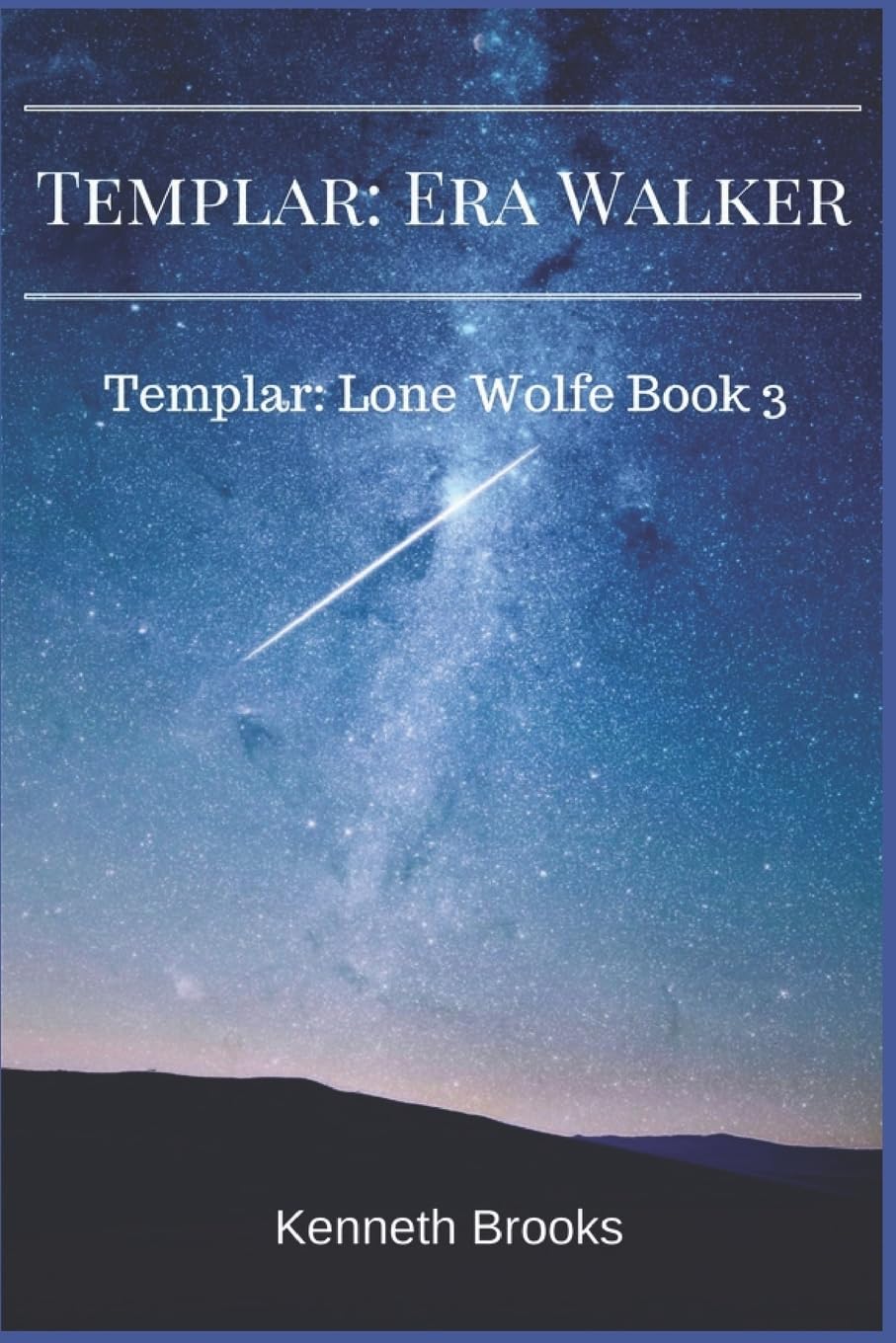 Templar: Era Walker: Templar Lone Wolfe Book 3