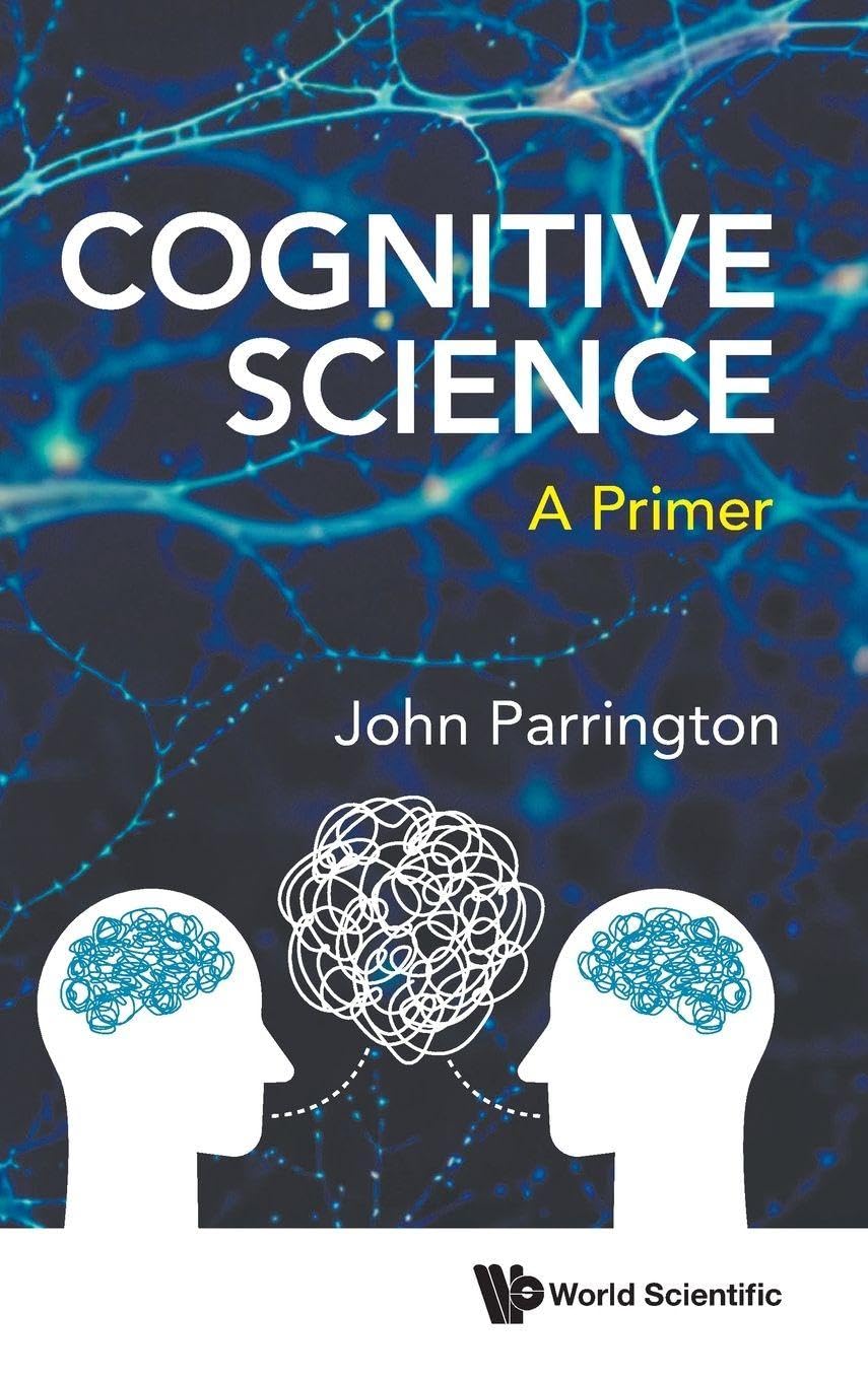 Cognitive Science: A Primer by John Parrington - 9781800617803