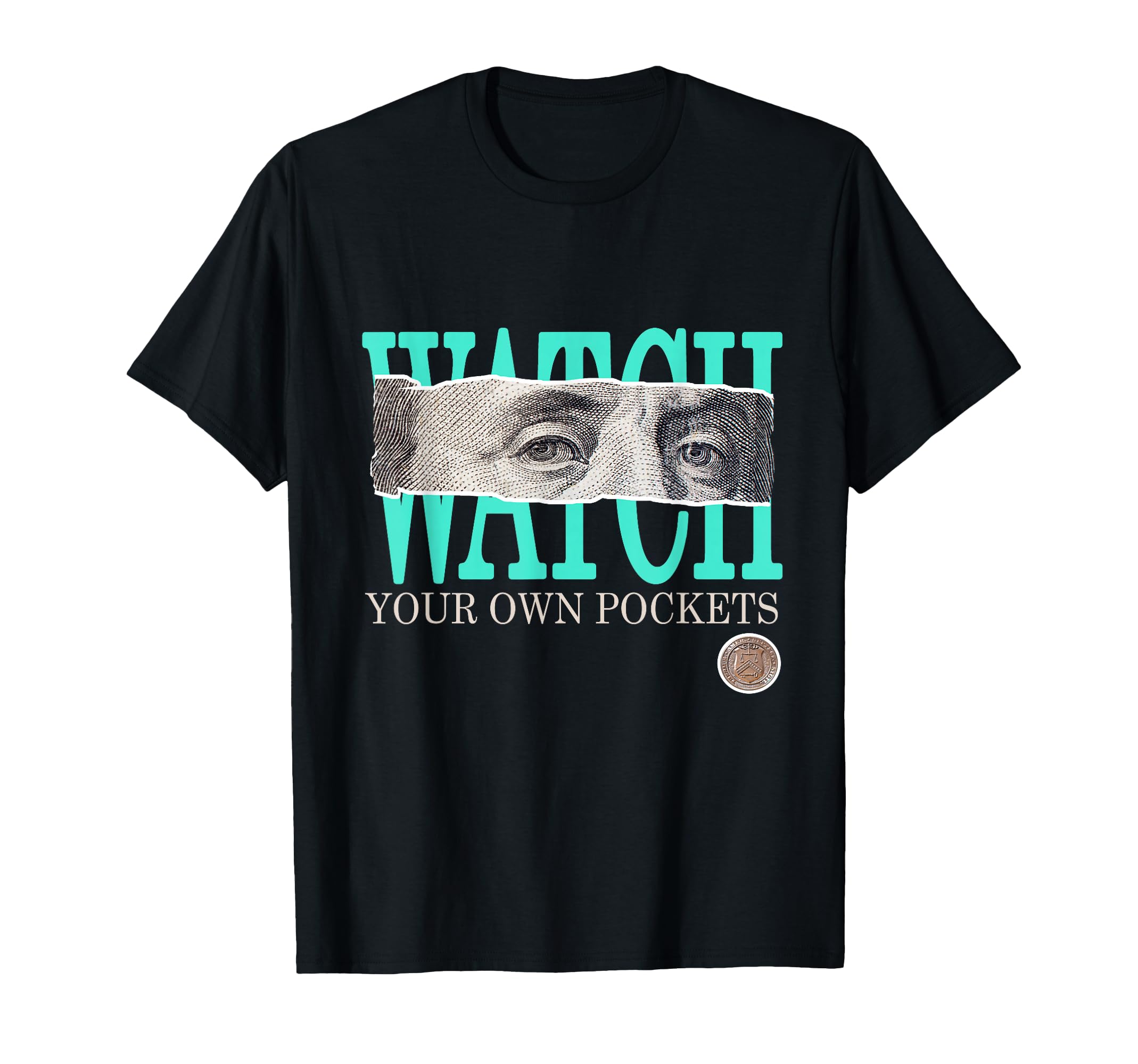 Light Teal Aqua Say Less Watch Your Own Pocket Teal Aqua T-Shirt