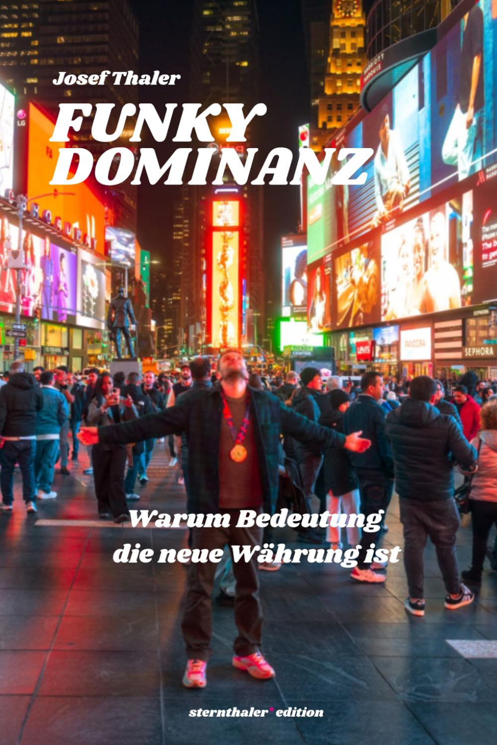Funky Dominanz: Warum Bedeutung die neue Währung ist (Funky Business)