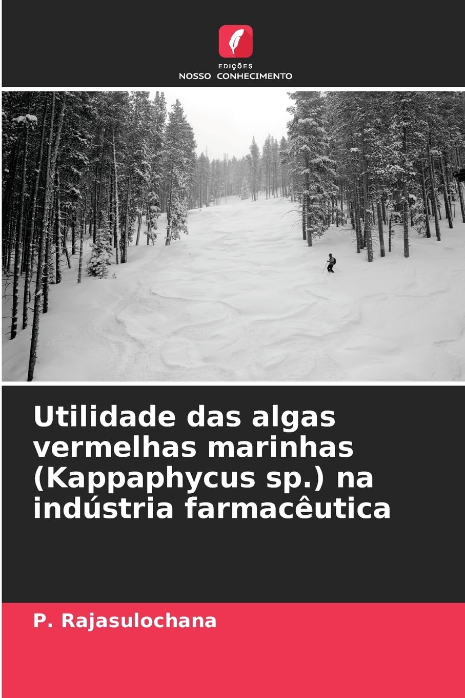 Utilidade das algas vermelhas marinhas (Kappaphycus sp.) na indústria farmacêutica