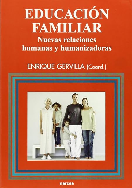 Portada de Educacion Familiar: Nuevas Relaciones Humanas y Humanizadoras