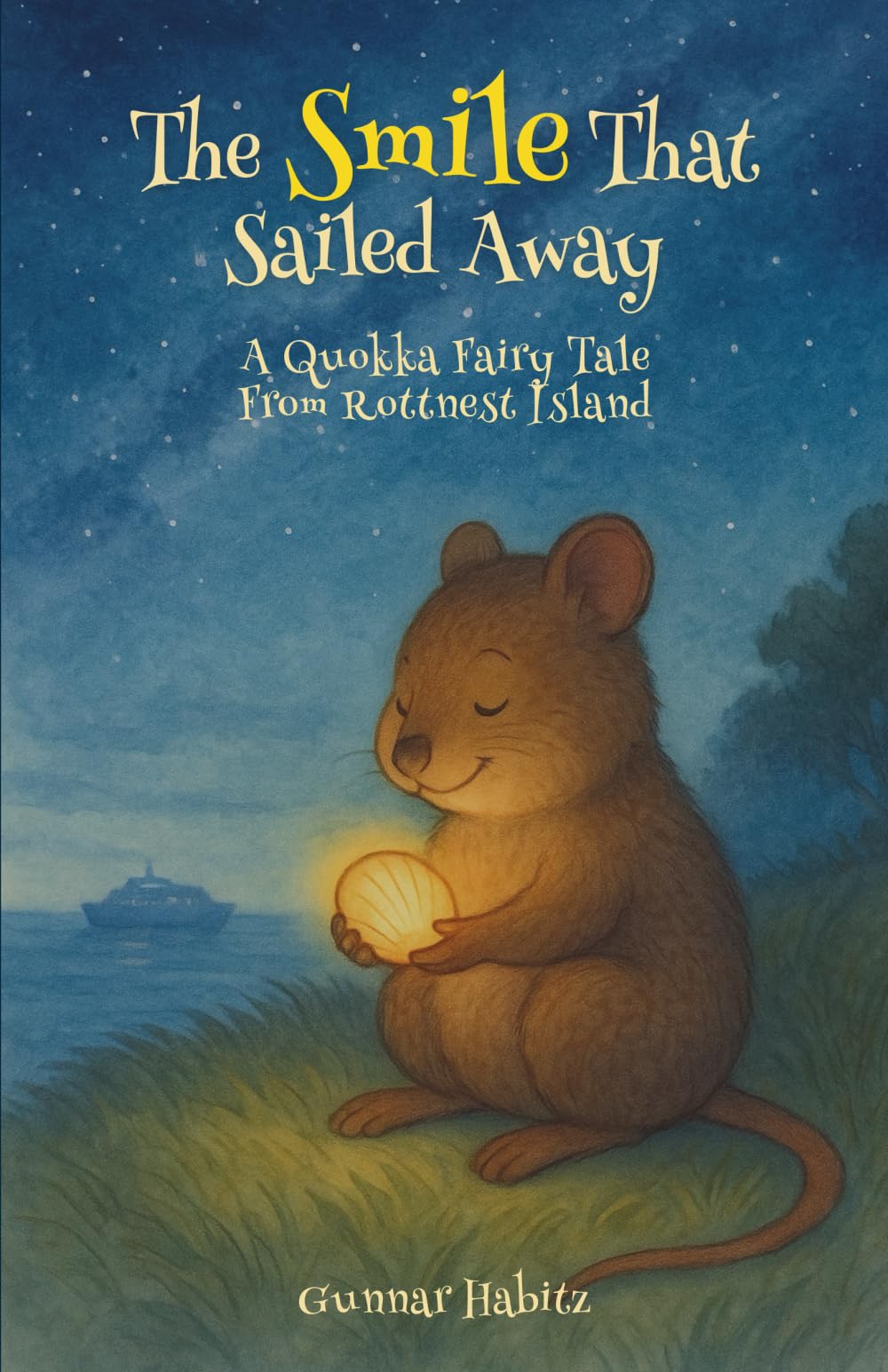 The Smile That Sailed Away: A Quokka Fairy Tale From Rottnest Island (Tales to Travel)