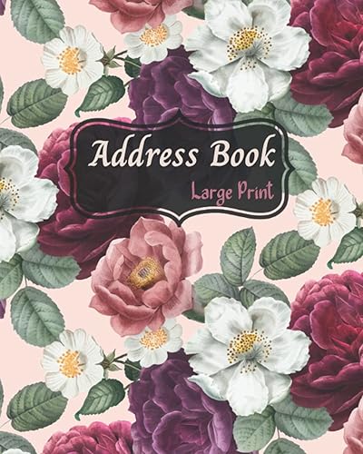 Address Book: floral address book. large print address book. address and birthday book . telephone address book . Keep and Track the Addresses, Email, Mobile, Work ,Home Phone, Birthdays with