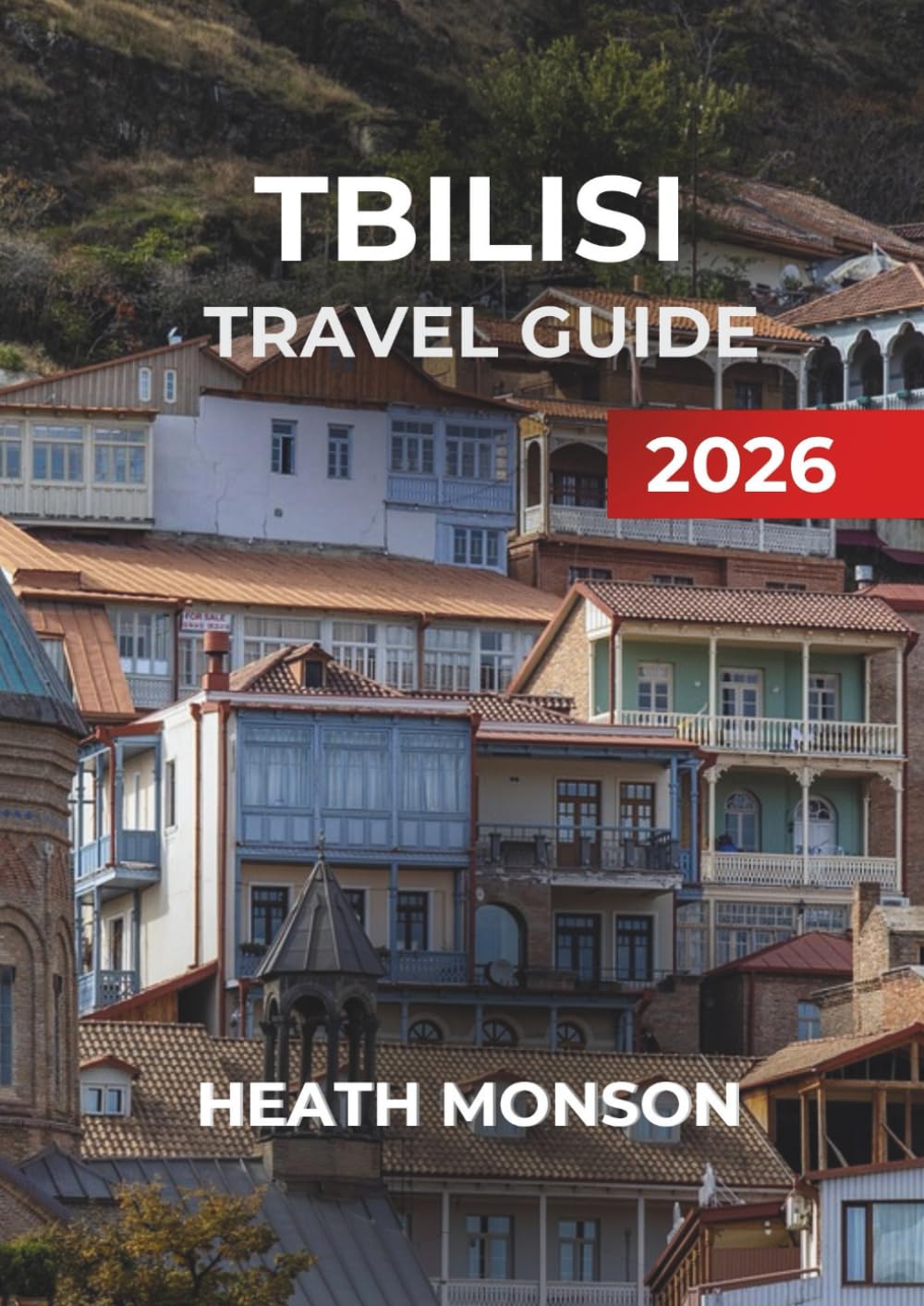 TBILISI TRAVEL GUIDE 2026