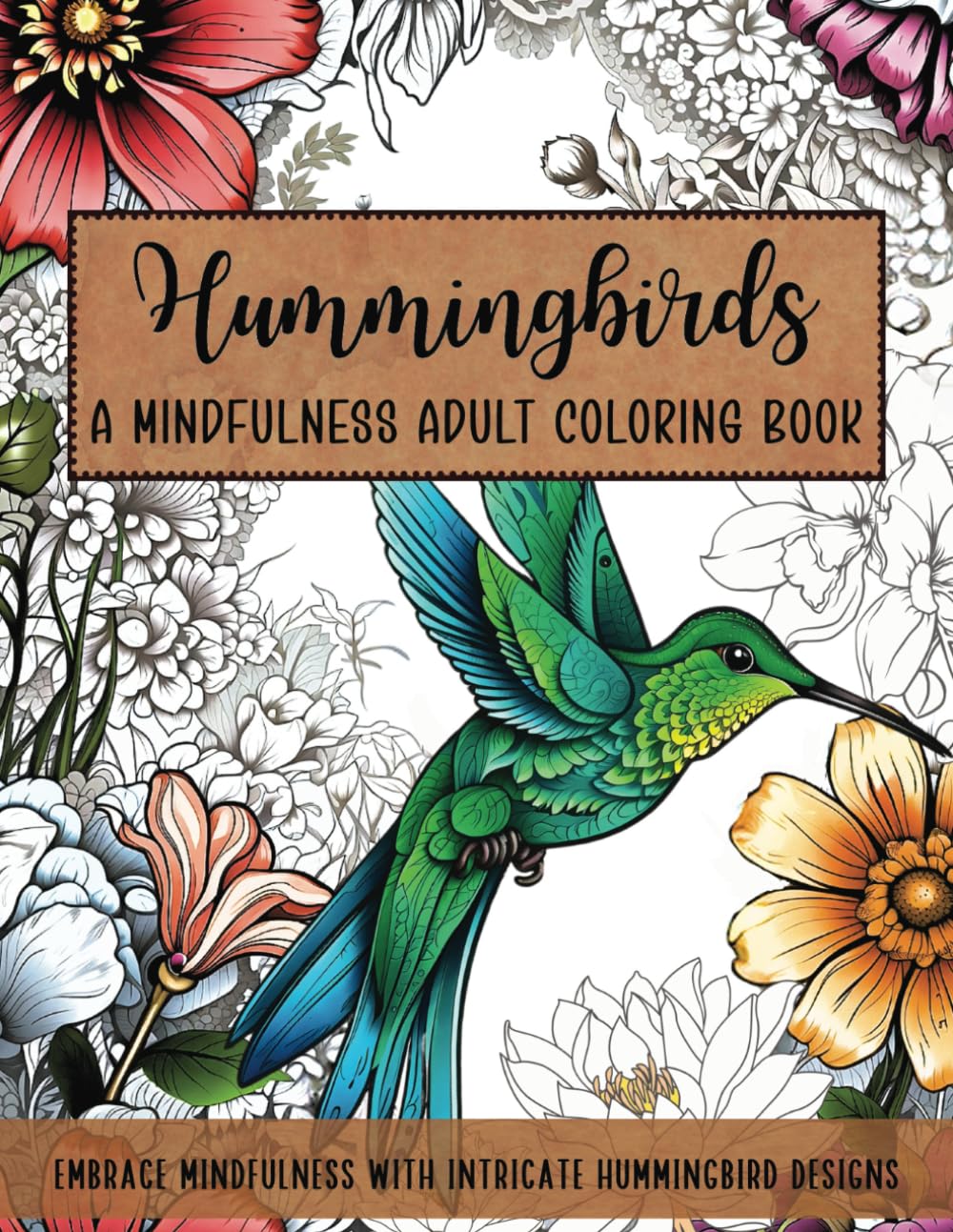 Hummingbirds: A Mindfulness Adult Coloring Book (Mindfulness Adult Coloring Books)