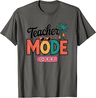Teacher Mode Off Tropical Vacation Vibe T-Shirt