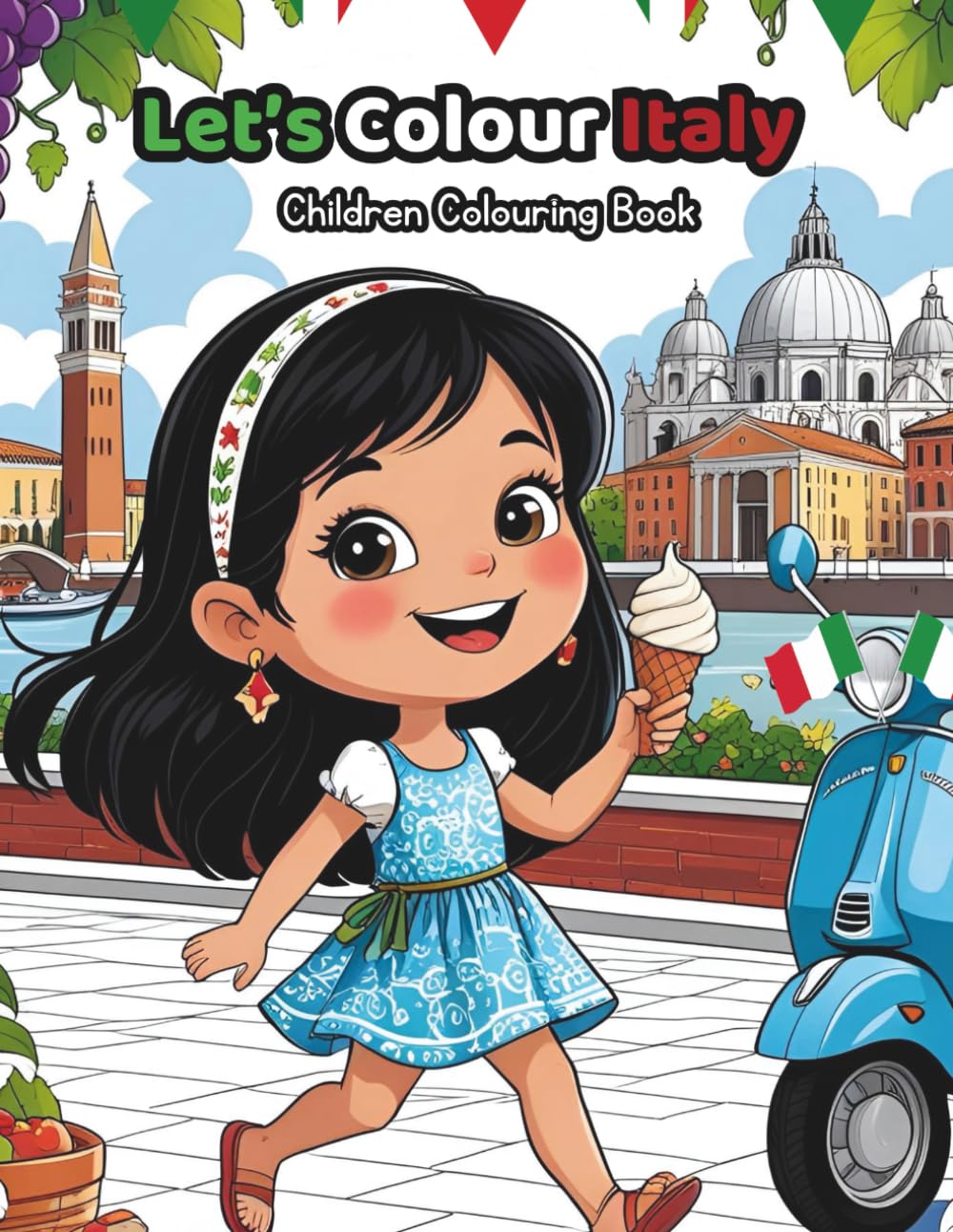 Let's Colour Italy: Learn About Italy’s Culture, Landmarks and History Through Fun Activities and Colouring Pages