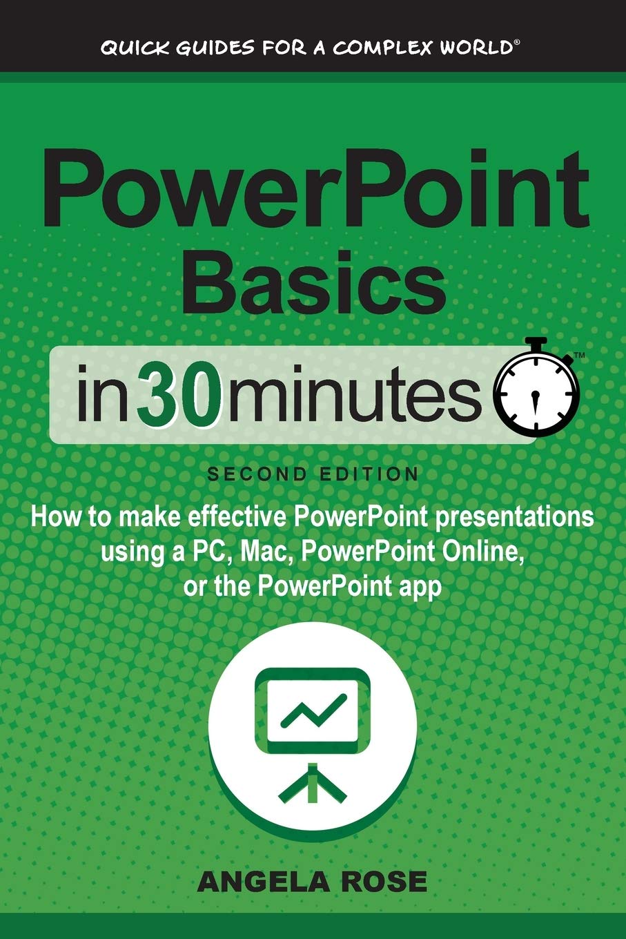 PowerPoint Basics In 30 Minutes: How to make effective PowerPoint presentations using a PC, Mac, PowerPoint Online, or the PowerPoint app PowerPoint Basics In 30 Minutes: How to make effective PowerPoint presentations using a PC, Mac, PowerPoint Online, or the PowerPoint app