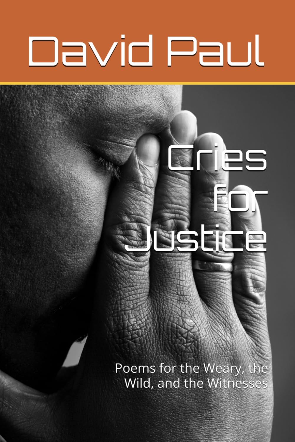 Cries for Justice: Poems for the Weary, the Wild, and the Witnesses