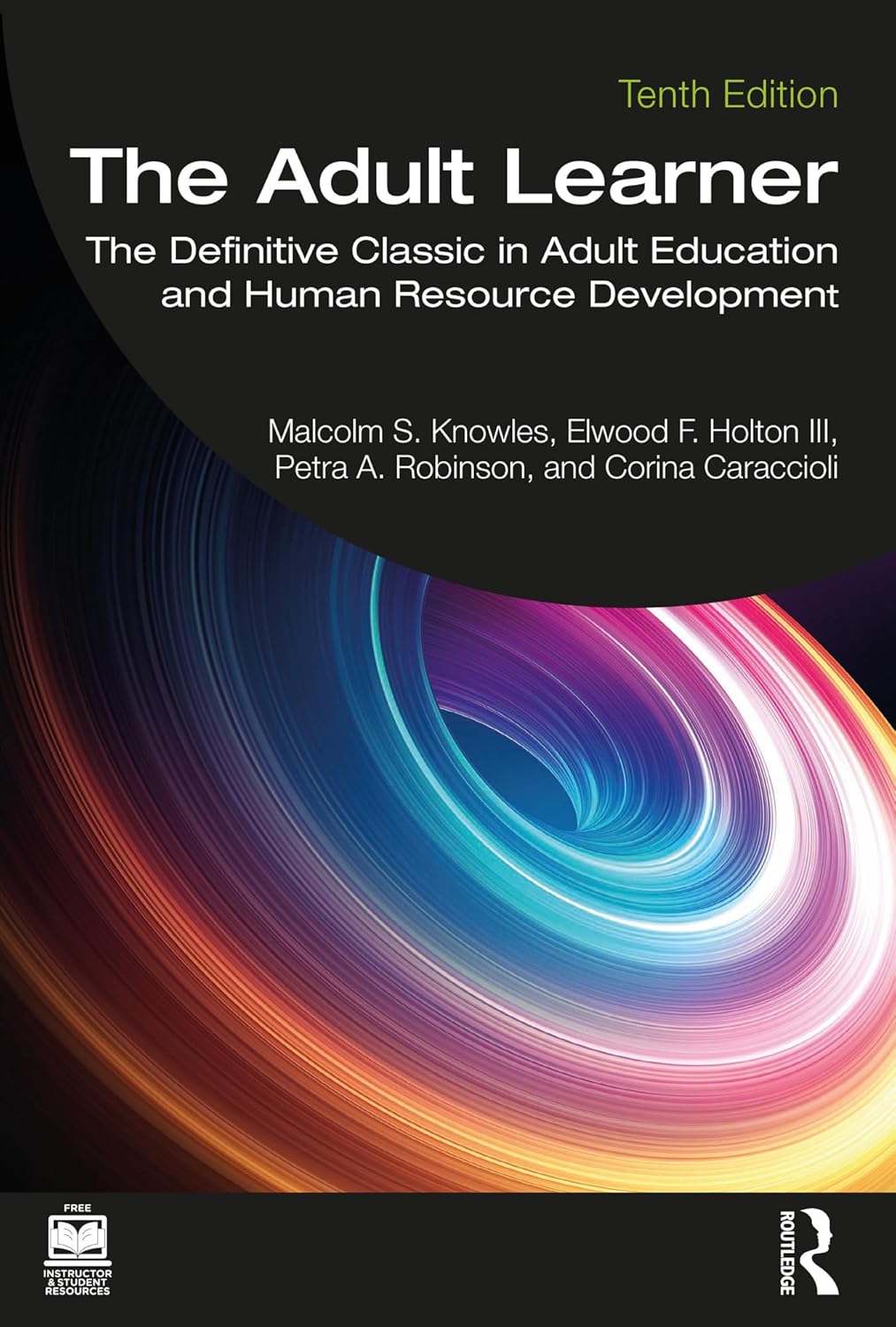 The Adult Learner: Knowles, Malcolm, Holton III, Elwood F., Robinson ...