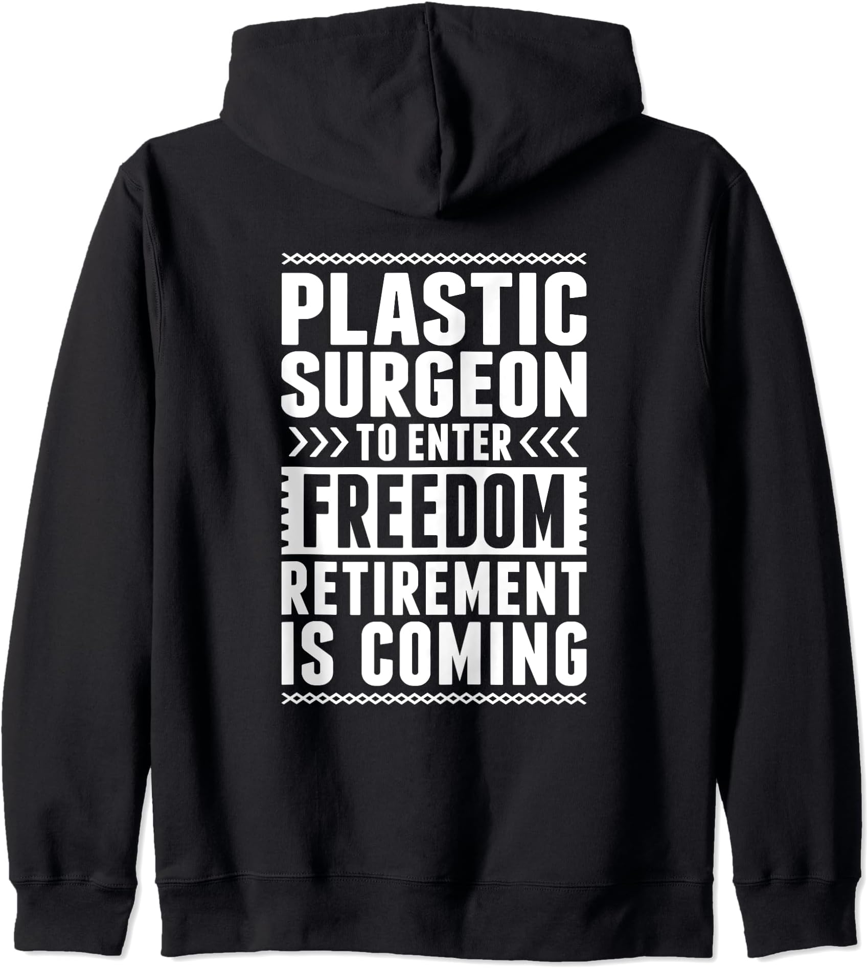 Retired Plastic Surgeon Enter Freedom Zip Hoodie