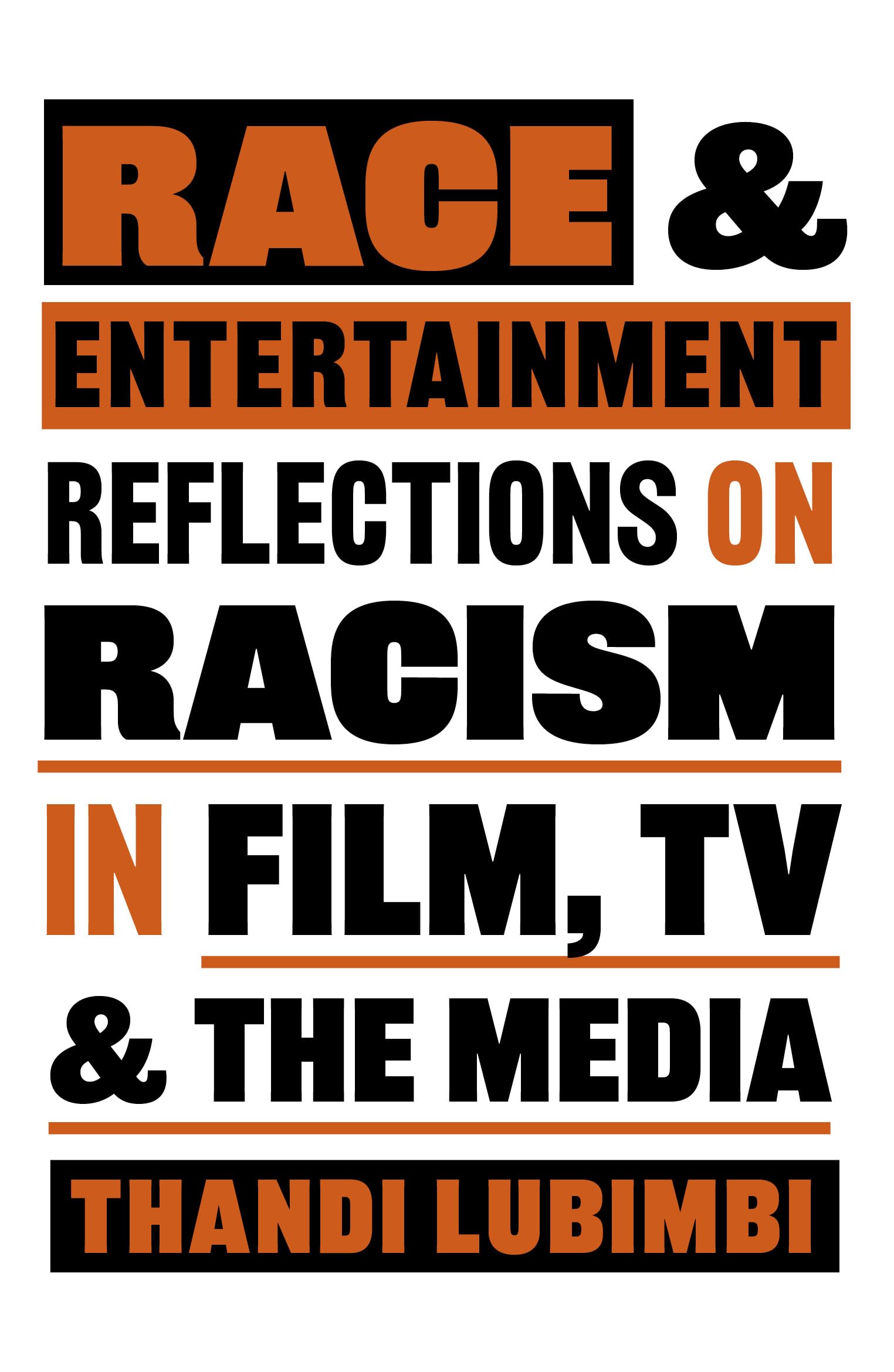 Race and Entertainment : Reflections on Racism in Film, TV and the Media by ...