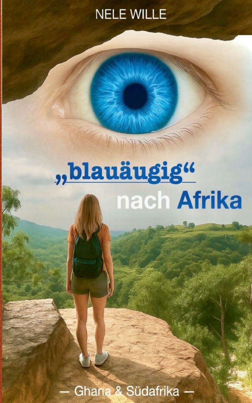 "blauäugig" nach Afrika: -Ghana und Südafrika-