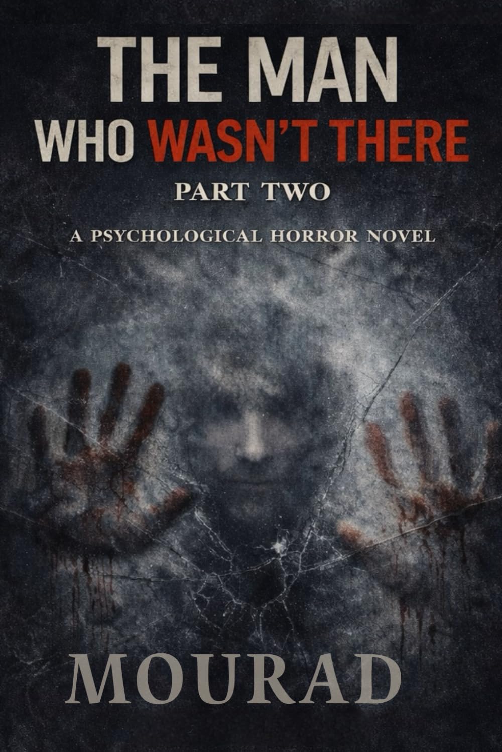 THE MAN WHO WASN’T THERE: PART II: 2 (Memory Trilogy Series)