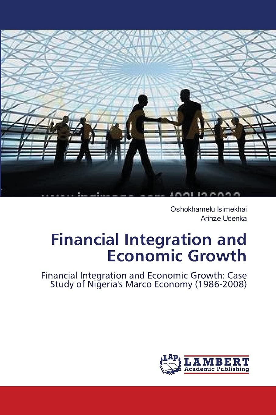 Financial Integration and Economic Growth: Financial Integration and Economic Growth: Case Study of Nigeria's Marco Economy (1986-2008)