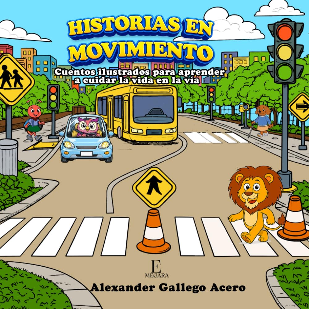Historias en movimiento: Cuentos ilustrados para aprender a cuidar la vida en la vía