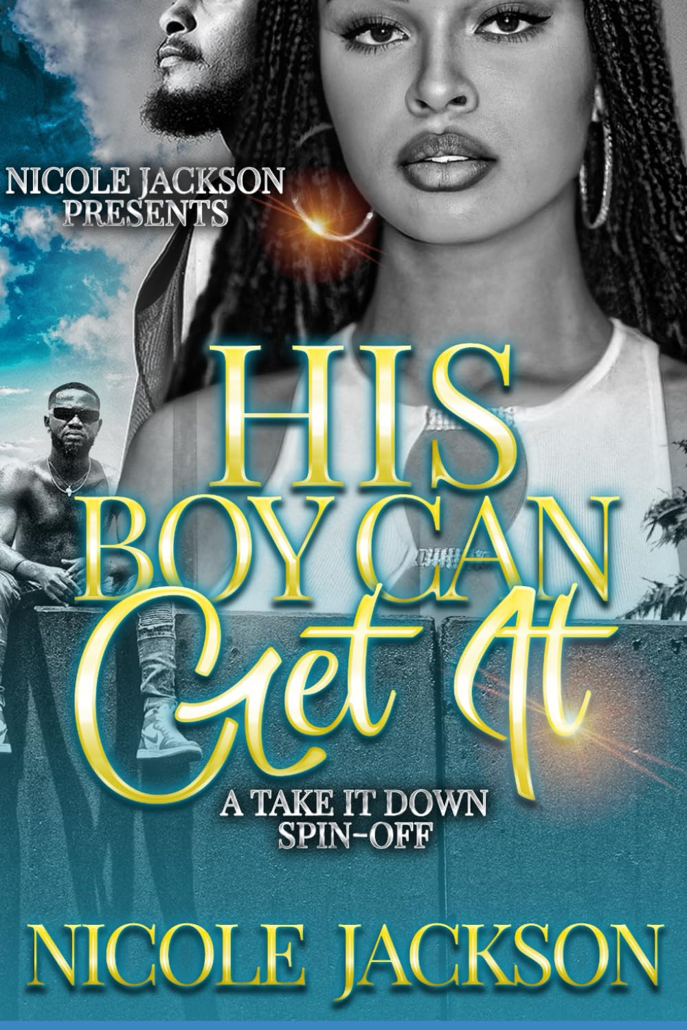 His Boy Can Get It (Take It Down)
