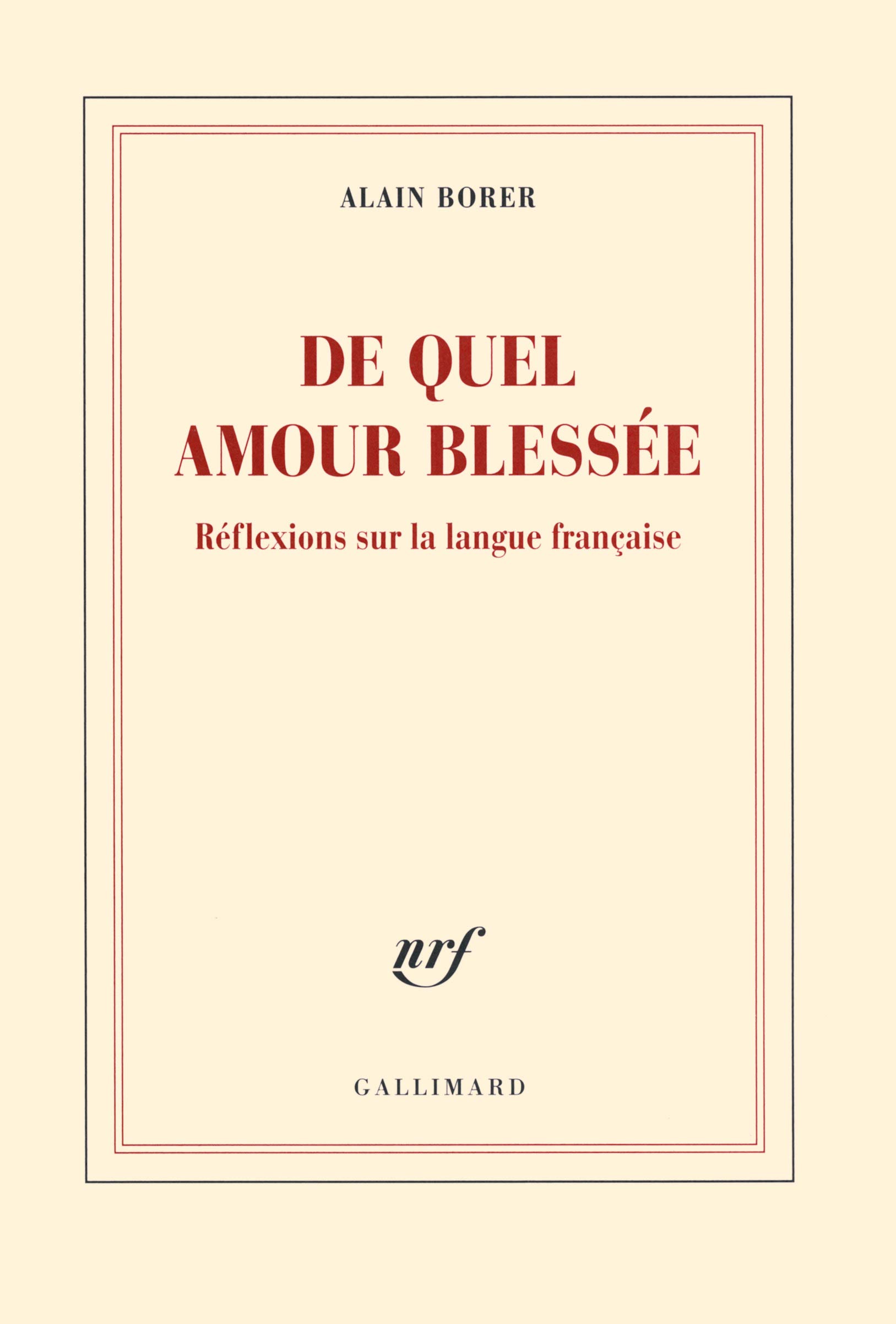 De quel amour blessée. Réflexions sur la langue française (French Edition)