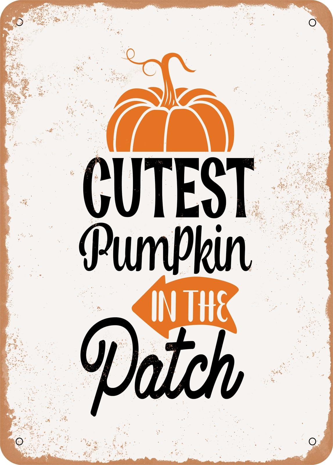 Metal Sign - Cutest Pumpkin In the Pitch - Vintage Rusty Look home decor