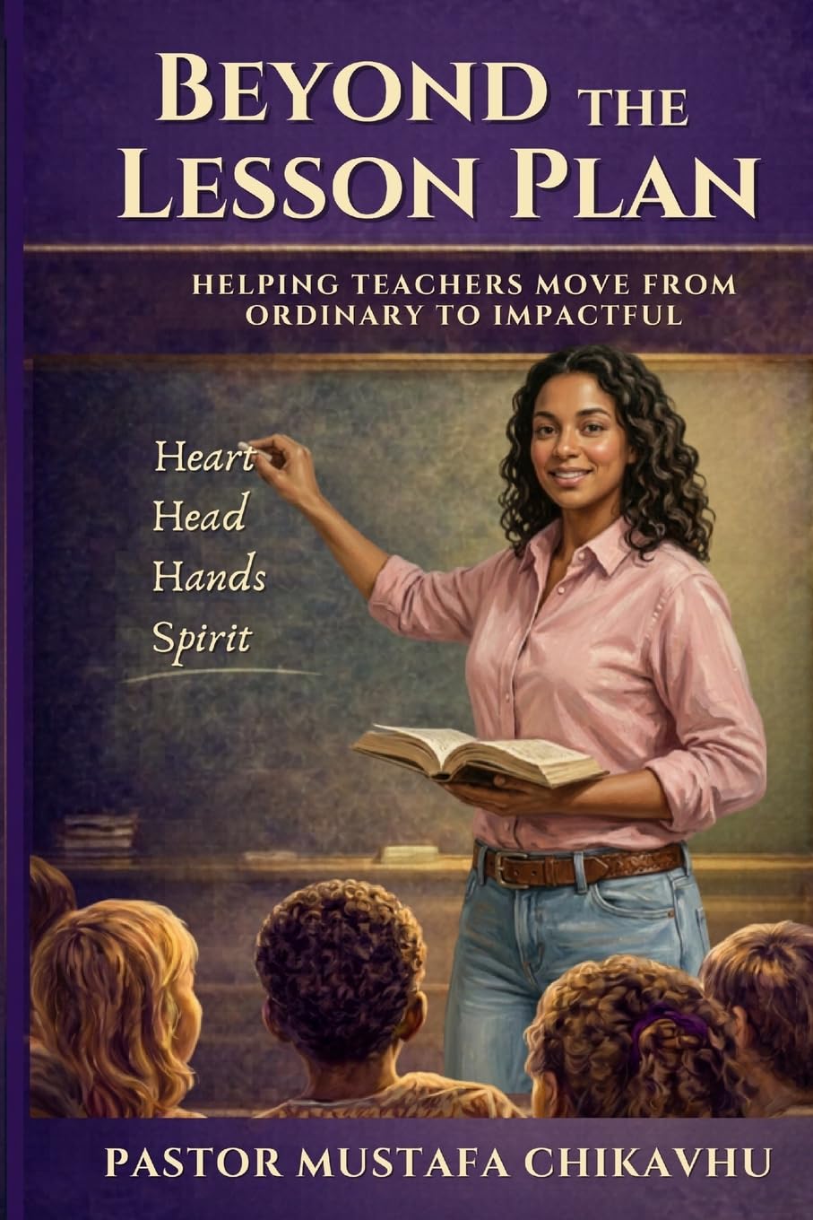 Beyond The Lesson Plan: Helping Teachers Move from Ordinary to Impactful