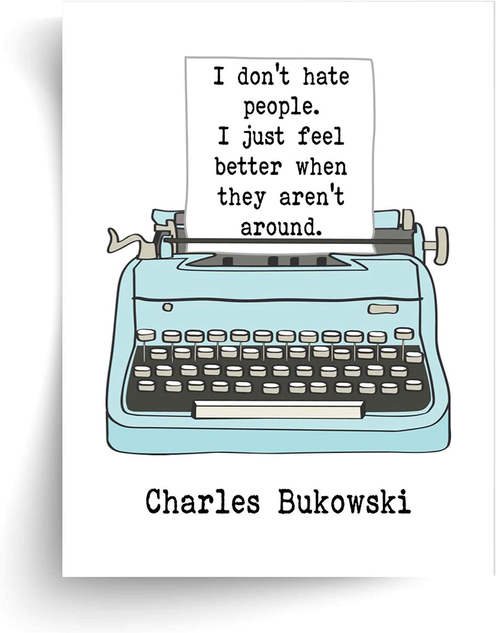 Charles Bukowski I Don't Hate People Quote - Unframed Print