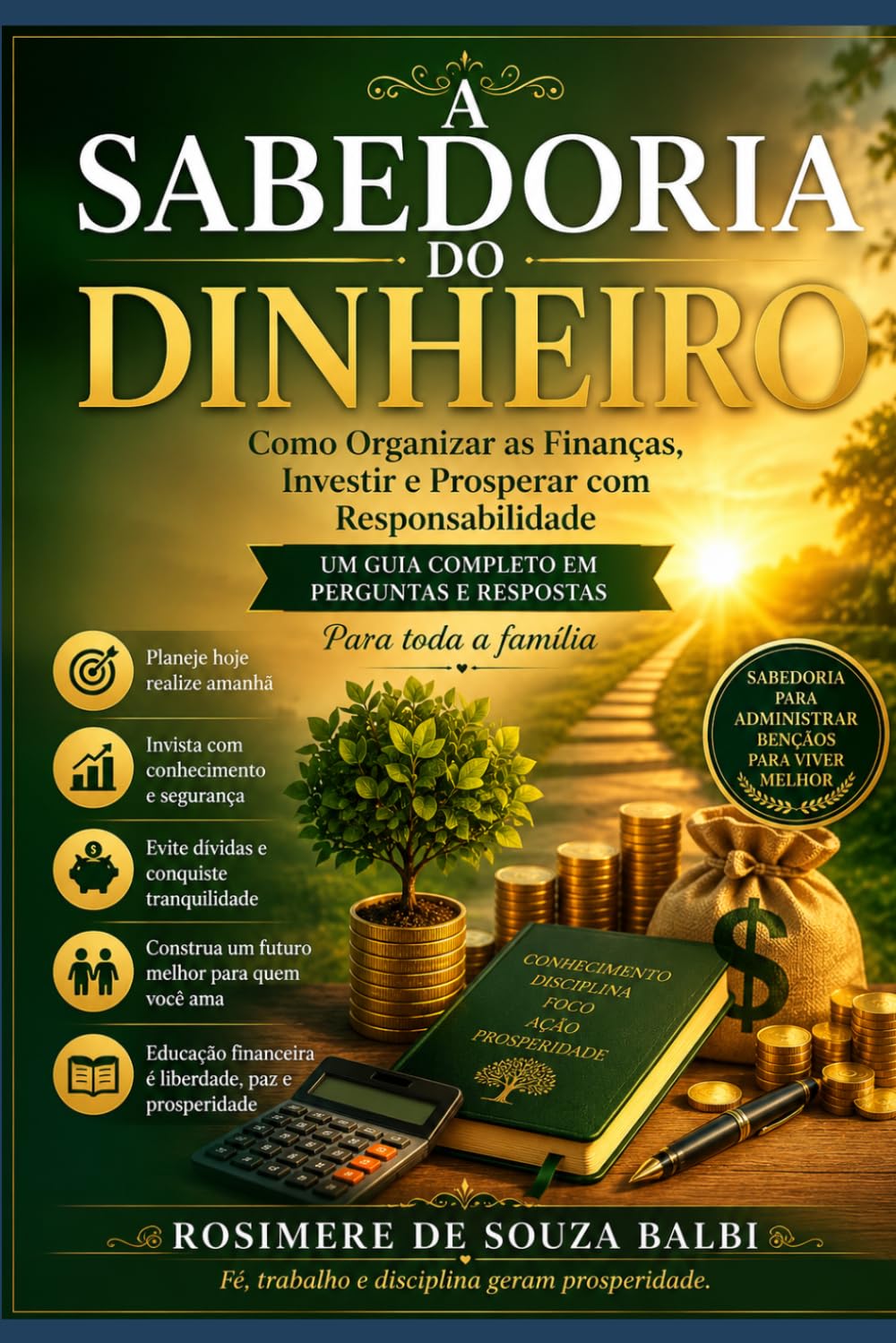 A Sabedoria do Dinheiro: Como Organizar as Finanças, Investir e Prosperar com Responsabilidade