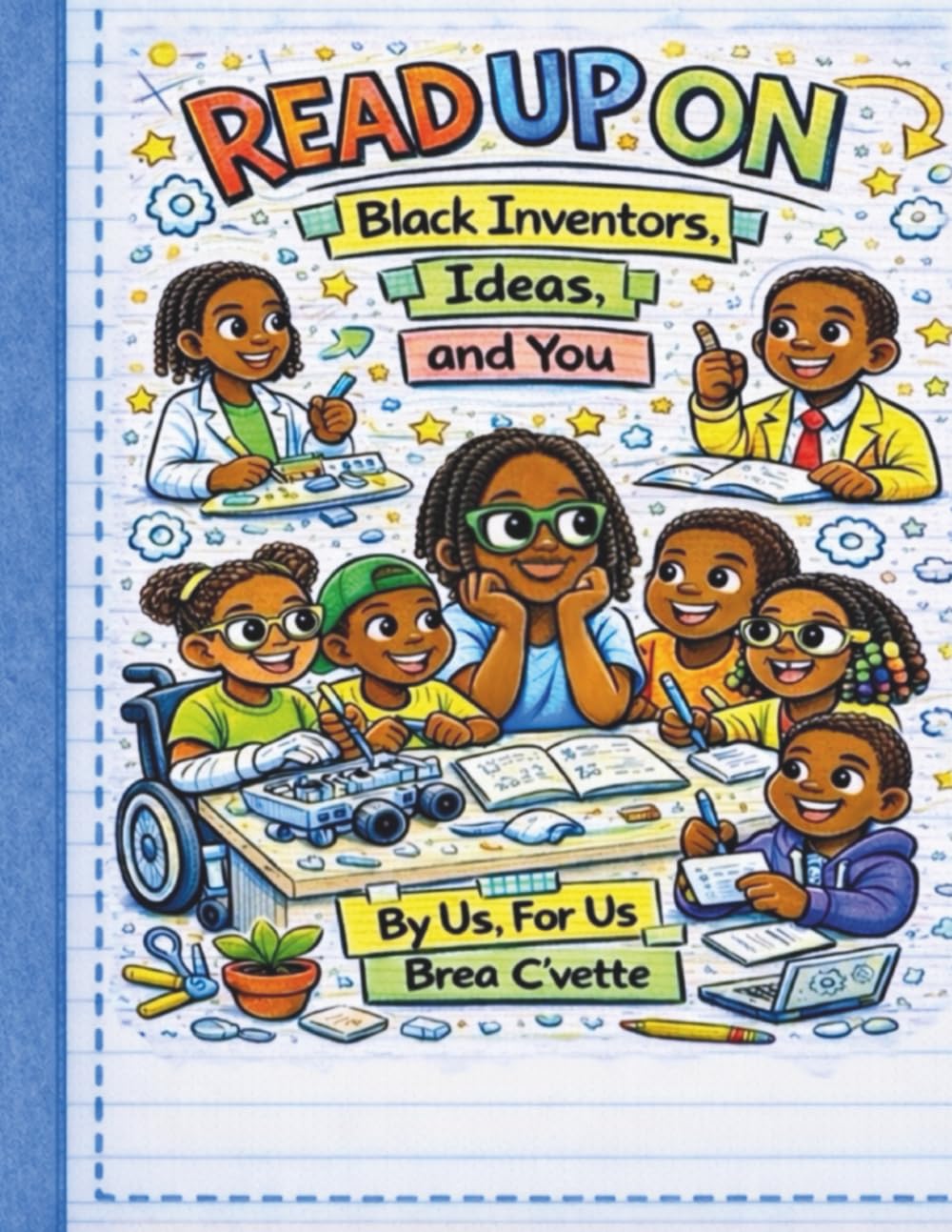 READUP ON - Black Inventors, Ideas, and You: A Children’s Book Celebrating Black Inventors, Creativity, and Confidence. By Us, For Us
