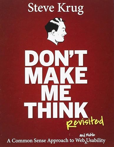 Don't Make Me Think, Revisited : A Common Sense Approach to Web &amp; Mobile Usability | Third Edition | By Pearson [paperback] Steve Krug [Jan 01, 2015]…
