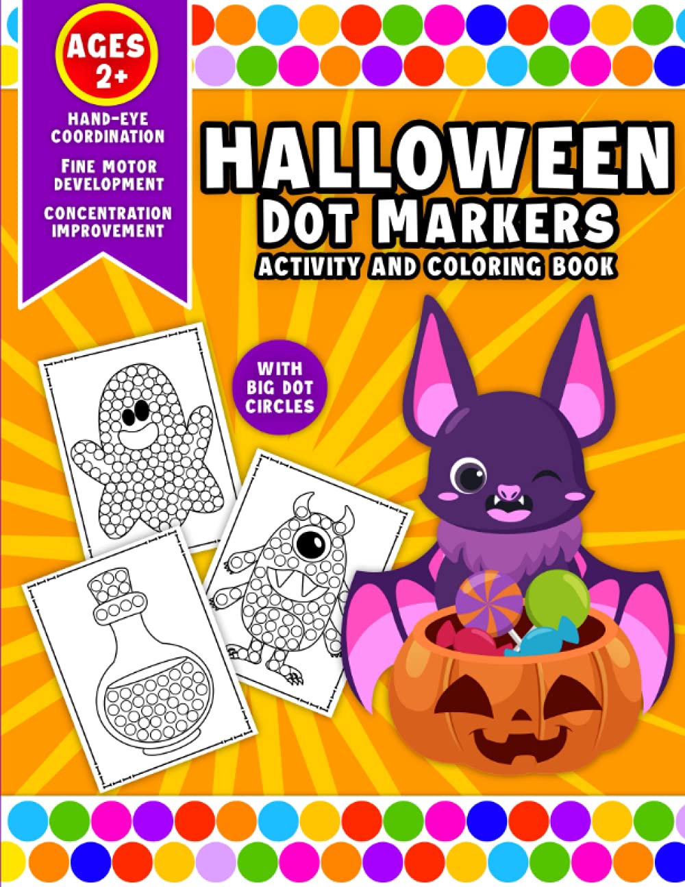 Halloween Dot Markers Activity and Coloring Book: Easy Toddler and Preschool Kids Paint Dotter Coloring Book