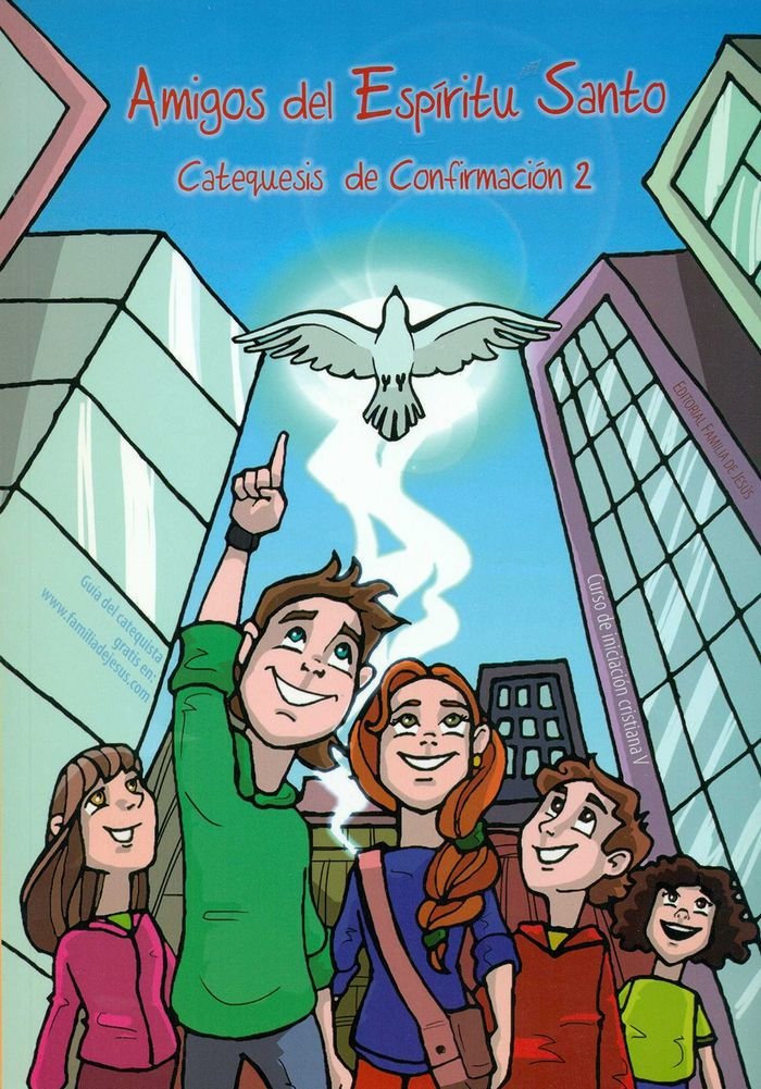 Amigos del espíritu santo. Catequesis de confirmación 2