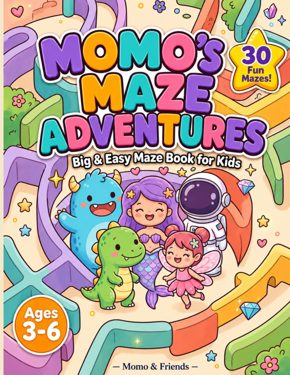 Momo's Maze Adventures: Big & Easy Maze Book for Kids | 30 Fun Mazes for Ages 3–6 (Momo & Friends)