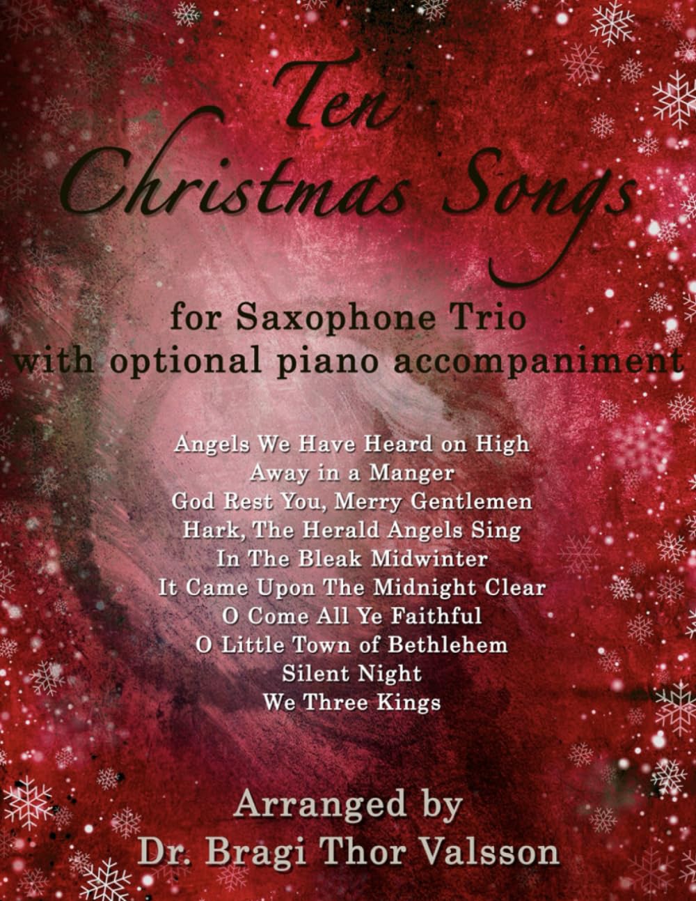 Ten Christmas Songs for Saxophone Trio with optional Piano Accompaniment