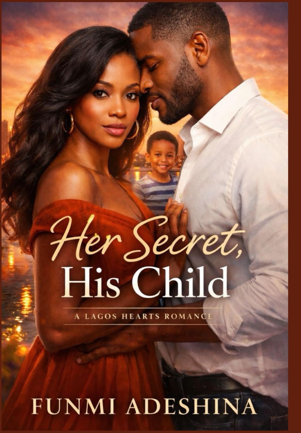 Her Secret, His Child: A Lagos Hearts Romance: 8 (The Lagos Hearts Collection)