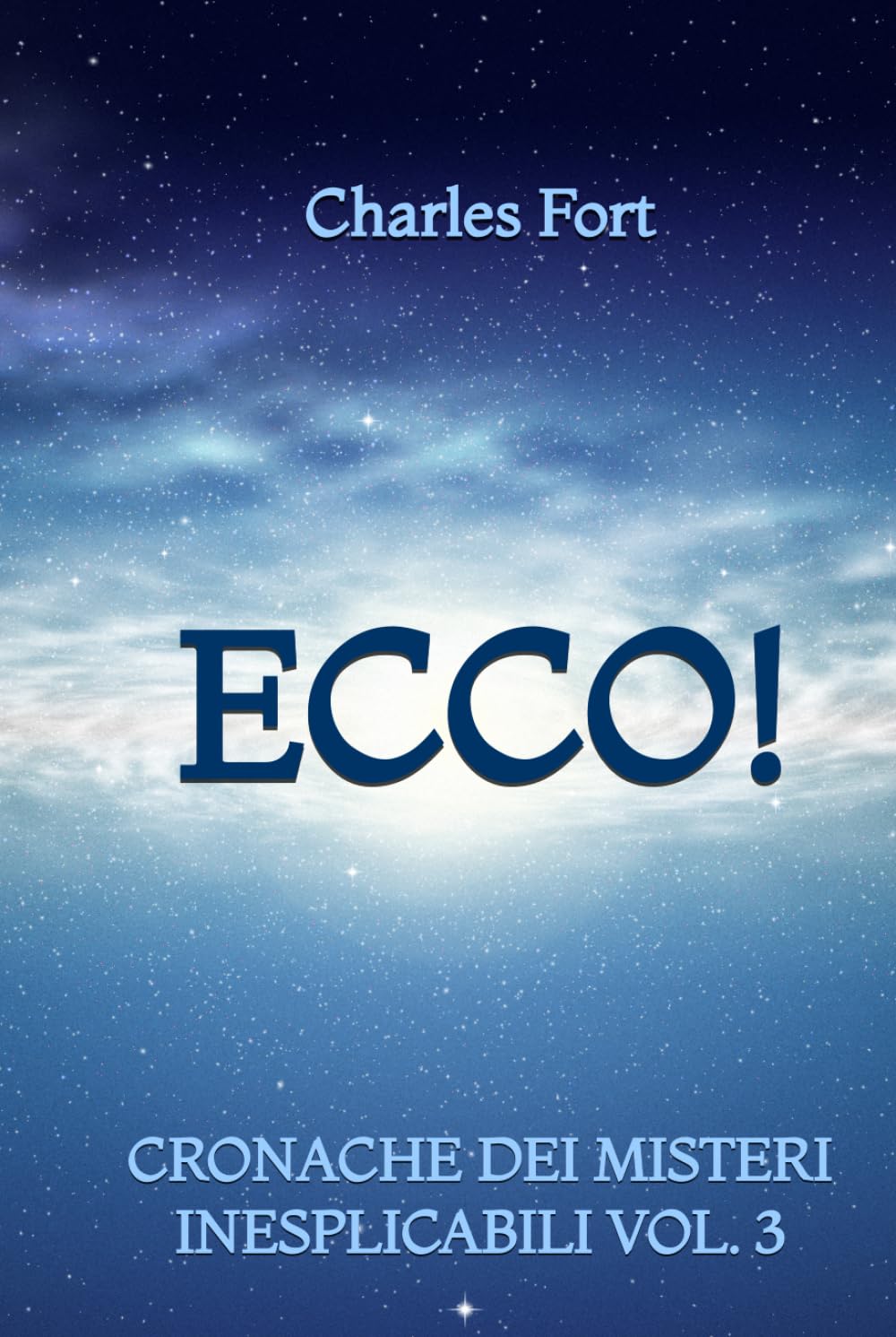 Ecco!: Cronache dei Misteri Inesplicabili: Vol. 3