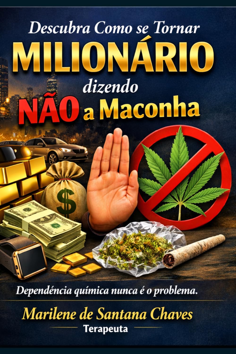 Descubra Como Se Tornar Milionário Dizendo Não à Maconha