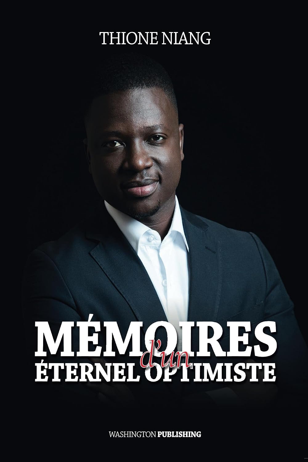 Memoires d'un Eternel Optimiste (French Edition)