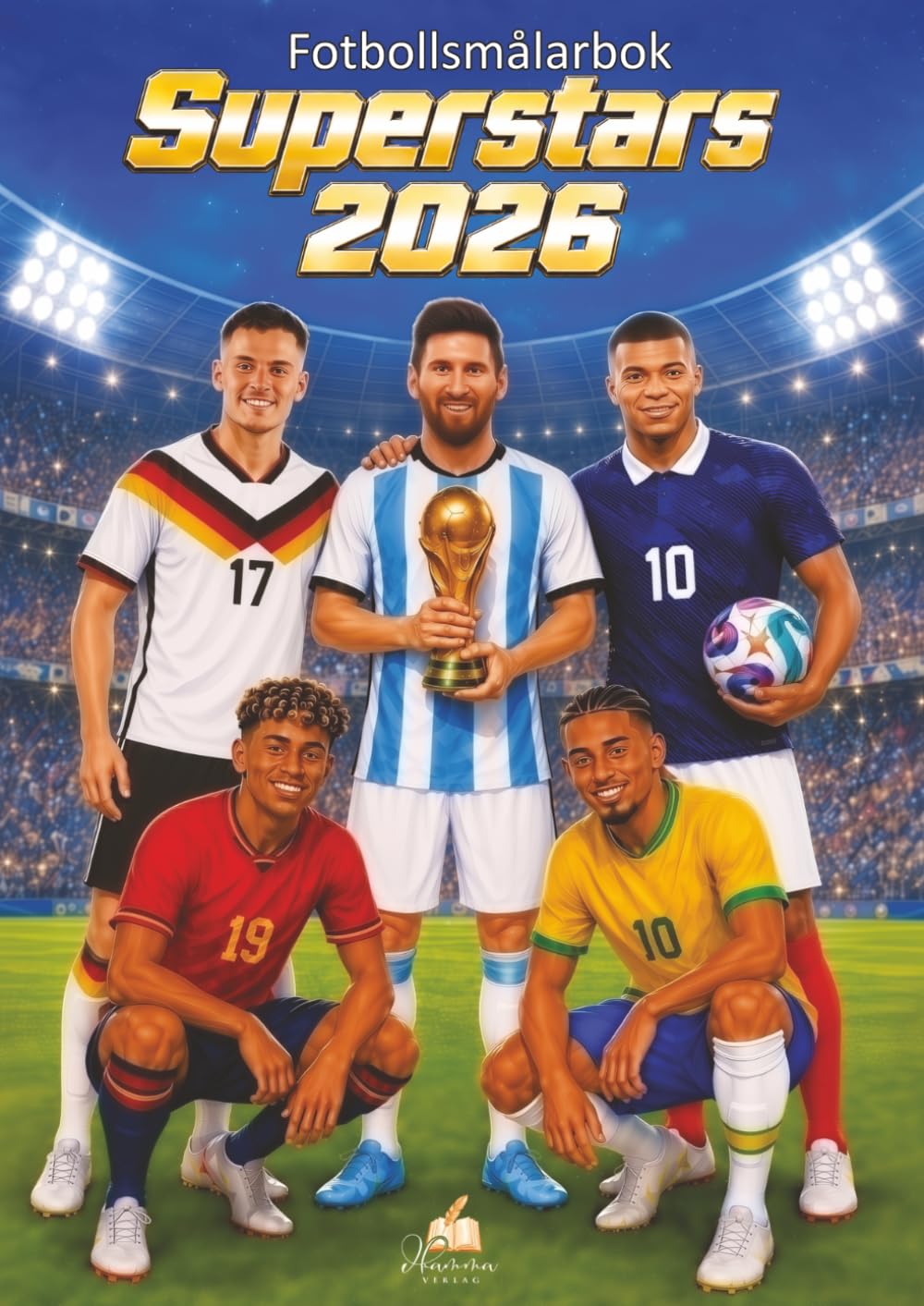 Superstars 2026 Fotboll målarbok för barn från 6 år med 70 autentiska spelarillustrationer: Fotbollstars från hela världen, landslagsinspirerade ... actionposer för äkta turneringskänsla