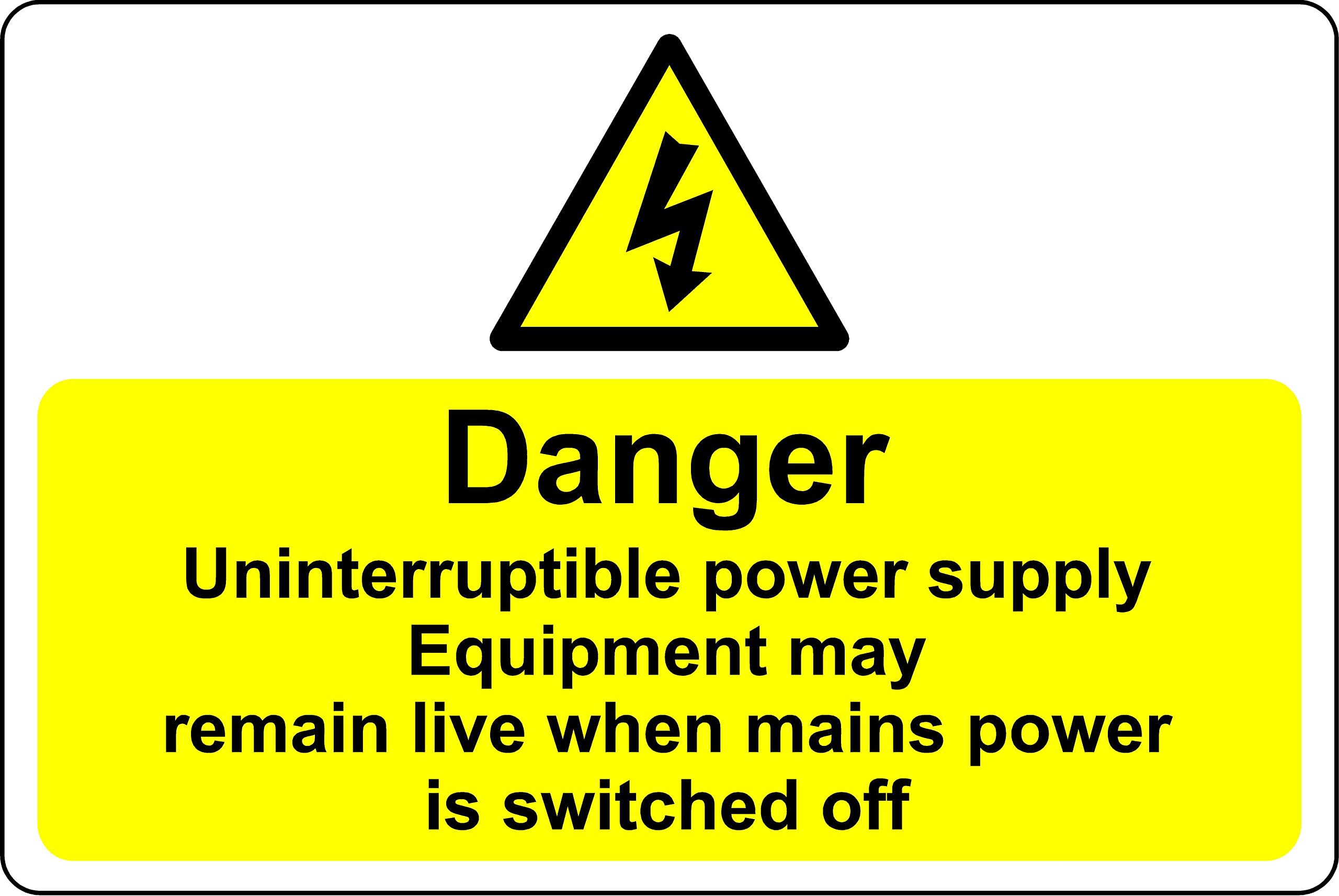 Danger uninterruptible power supply equipment may remain live when mains power is switched off Safety sign - Self adhesive sticker (400mm x 300mm)