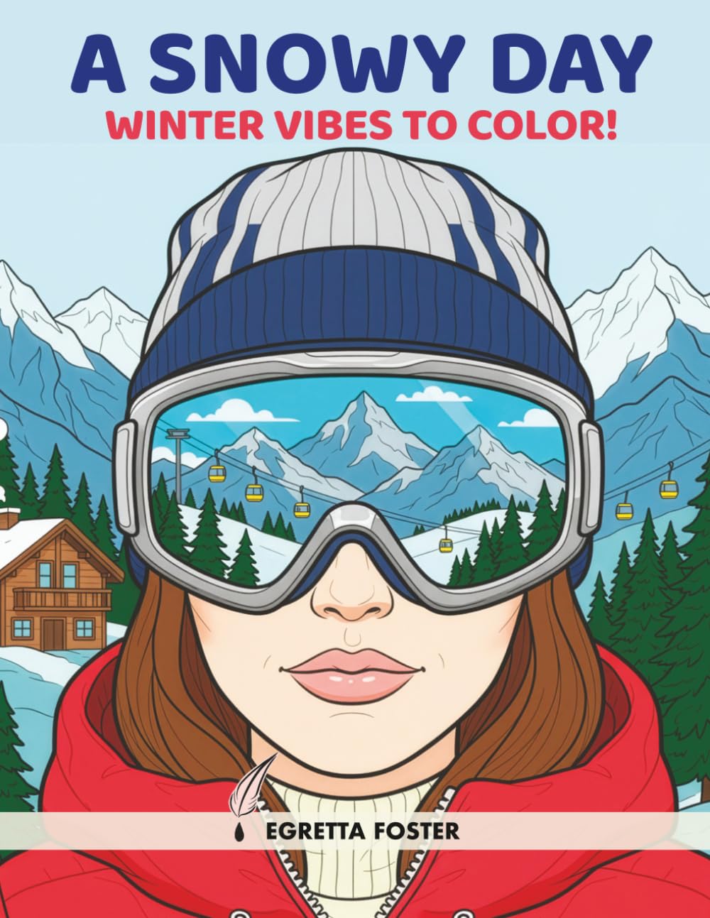 A Snowy Day with Friends: A Cozy Winter Coloring Book for Calm and Relaxation for Adults and Teens (Coloring Days)
