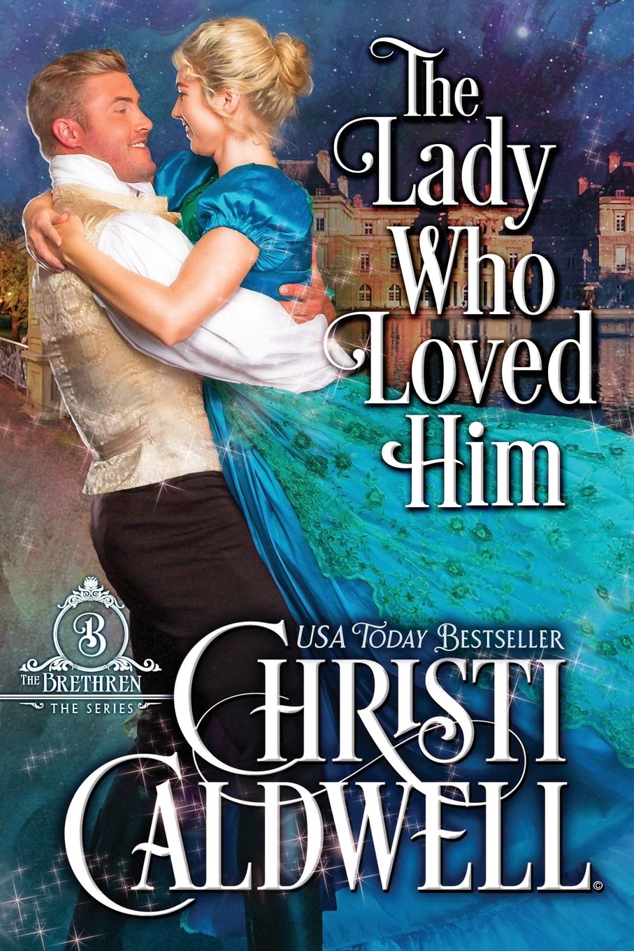 The Lady Who Loved Him: 2 (The Brethren)-Christi Caldwell
