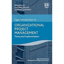 Organizational Project Management Theory and Implementation Elgar Introductions to Management and Organization Theory series