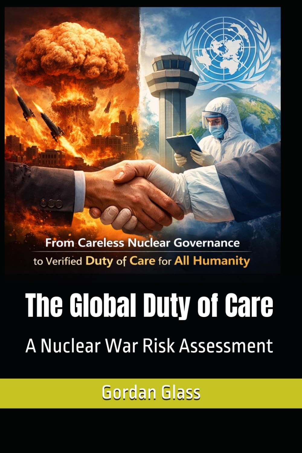 The Global Duty of Care: A Nuclear War Risk Assessment (Action Needed on Earth)