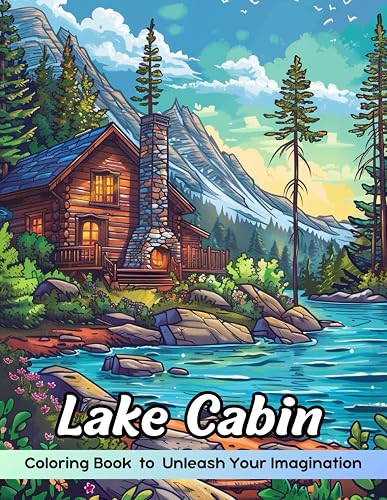Lake Cabin Coloring Book: Lake Cabin Coloring Page, Tranquil Retreats for Creative Coloring