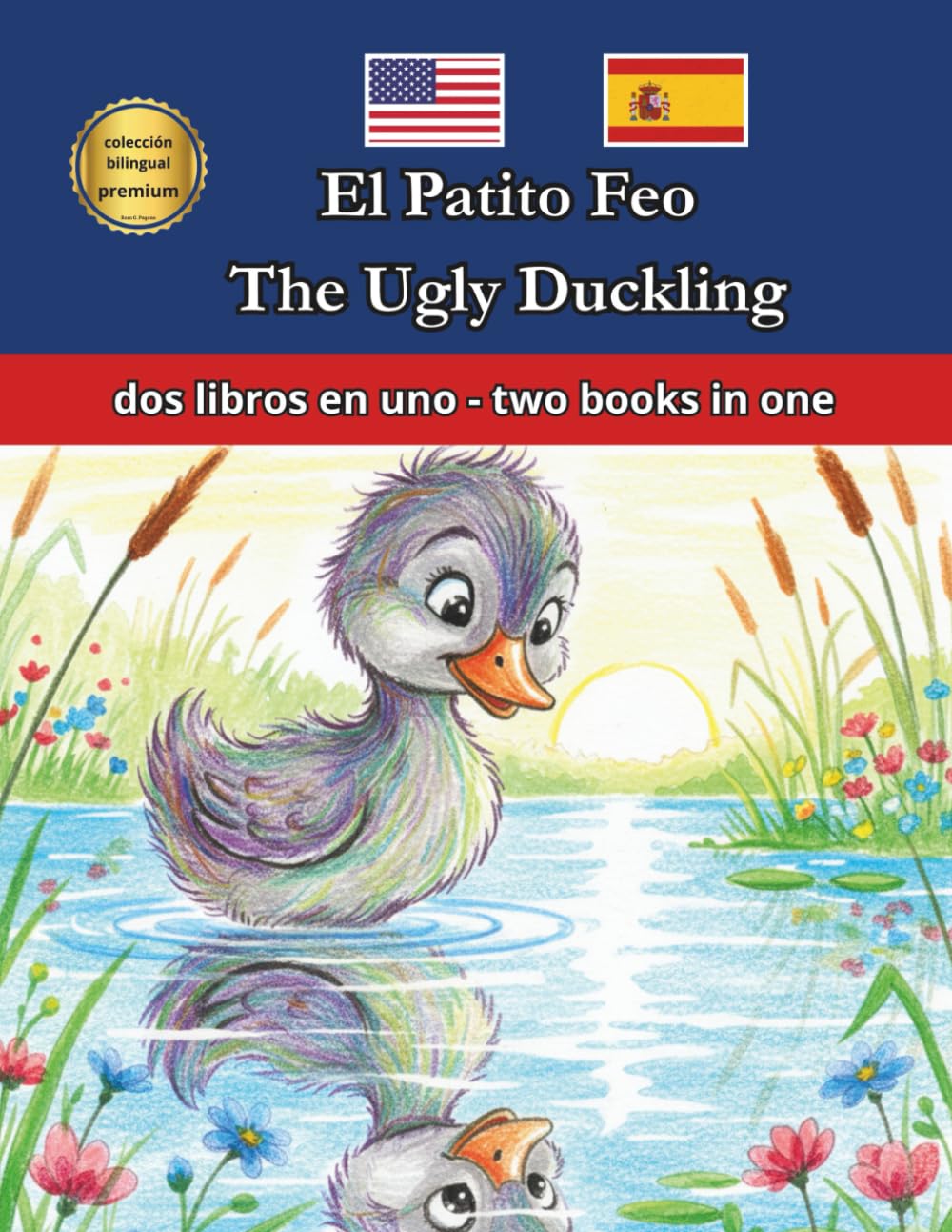 The Ugly Duckling El Patito Feo English Spanish Bilingual Bilingüe (Bilingual English Spanish)