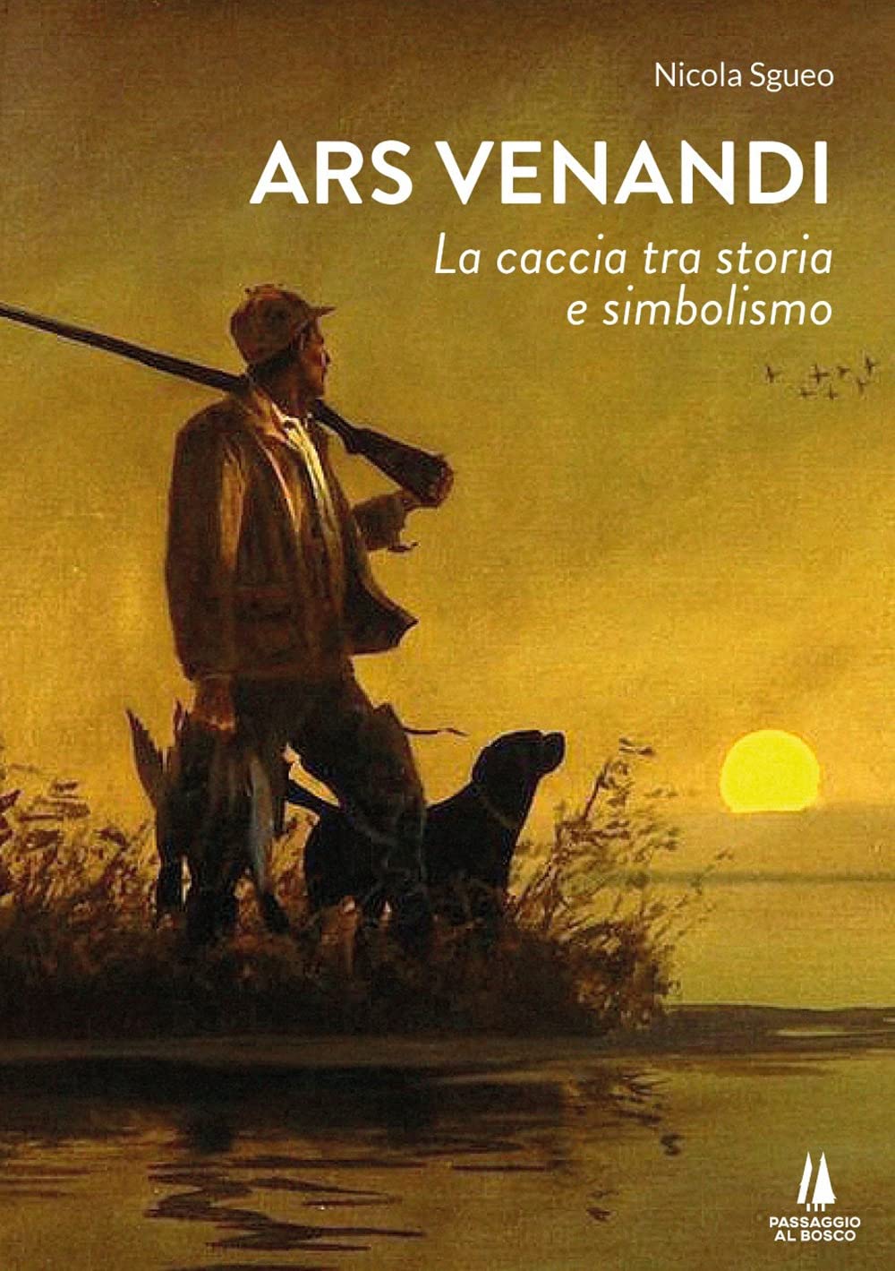 Ars Venandi. La Caccia Tra Storia E Simbolismo - 4