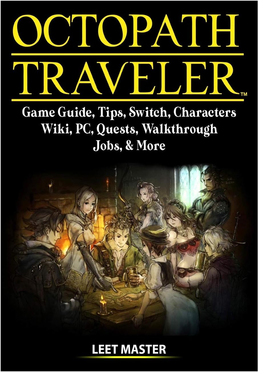 Octopath Traveler Game Guide, Tips, Switch, Characters, Wiki, PC, Quests, Walkthrough, Jobs, & More