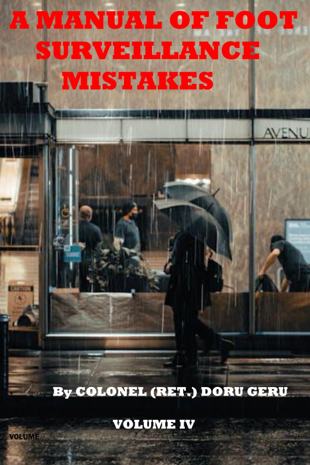 A MANUAL OF FOOT SURVEILLANCE MISTAKES: GERU METHOD (GERU METHOD - COVERT SURVEILLANCE)